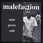 Malefaction (CAN) : Man Grows Cold